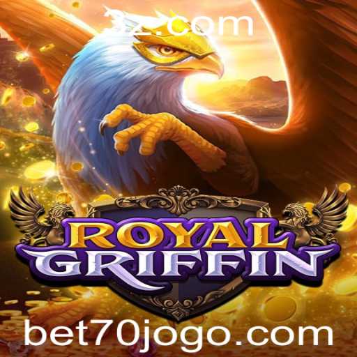 Descubra o Excitante Mundo de RoyalGriffin com a Palavra-Chave Exclusiva bet70